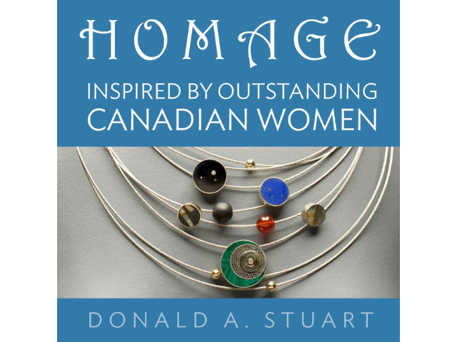 Image of metal artwork with text overlay: Homage Inspired by Outstanding Canadian Women Donald A. Stuart